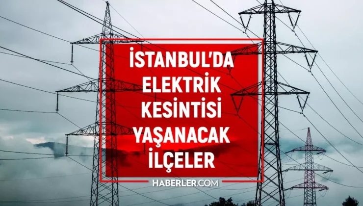 İstanbul elektrik kesintisi! 17-18 Ekim Kağıthane, Esenyurt, Kadıköy elektrik kesintisi ne zaman gelecek?